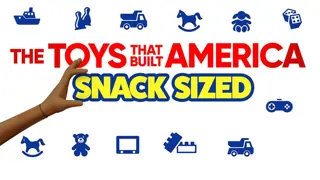 Poster for The Toys That Built America: Snack Sized