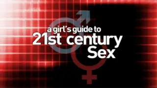 Poster for A Girl's Guide to 21st Century Sex